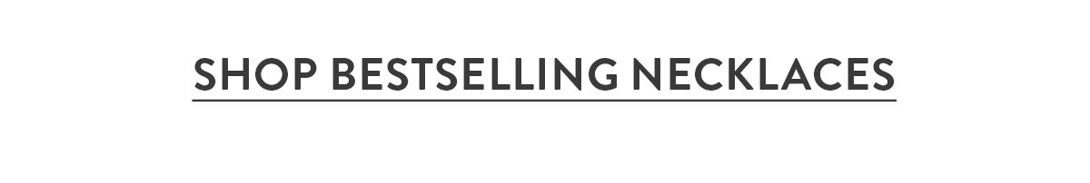 Shop Bestselling Necklaces
