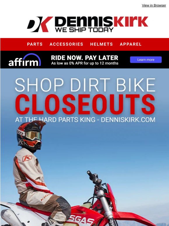 Fresh Trails. Lower Prices. Gear Up this Summer with these Dirt Bike Closeout Deals!