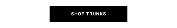 SHOP TRUNKS