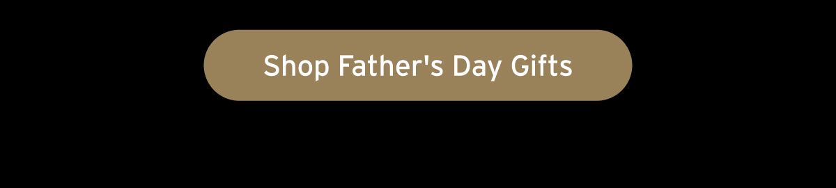 Button: Shop Father's Day Gifts