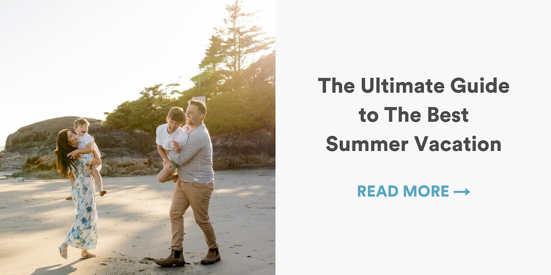 The Ultimate Guide to The Best Summer Vacation