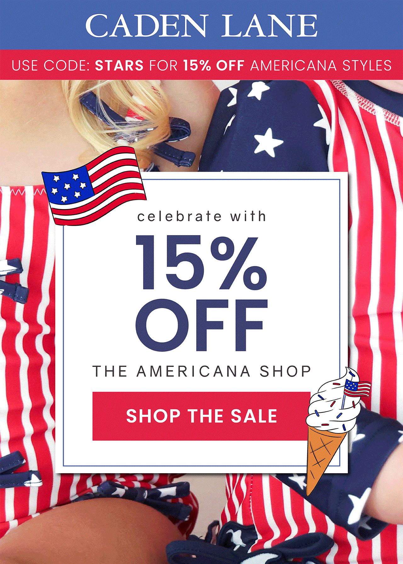 Celebrate with 15% OFF The Americana Shop SHOP THE SALE use code: STARS