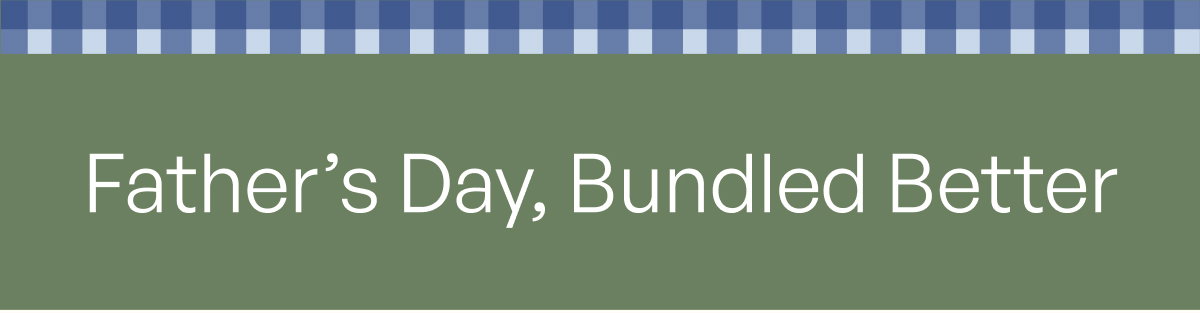 Father’s Day, Bundled Better