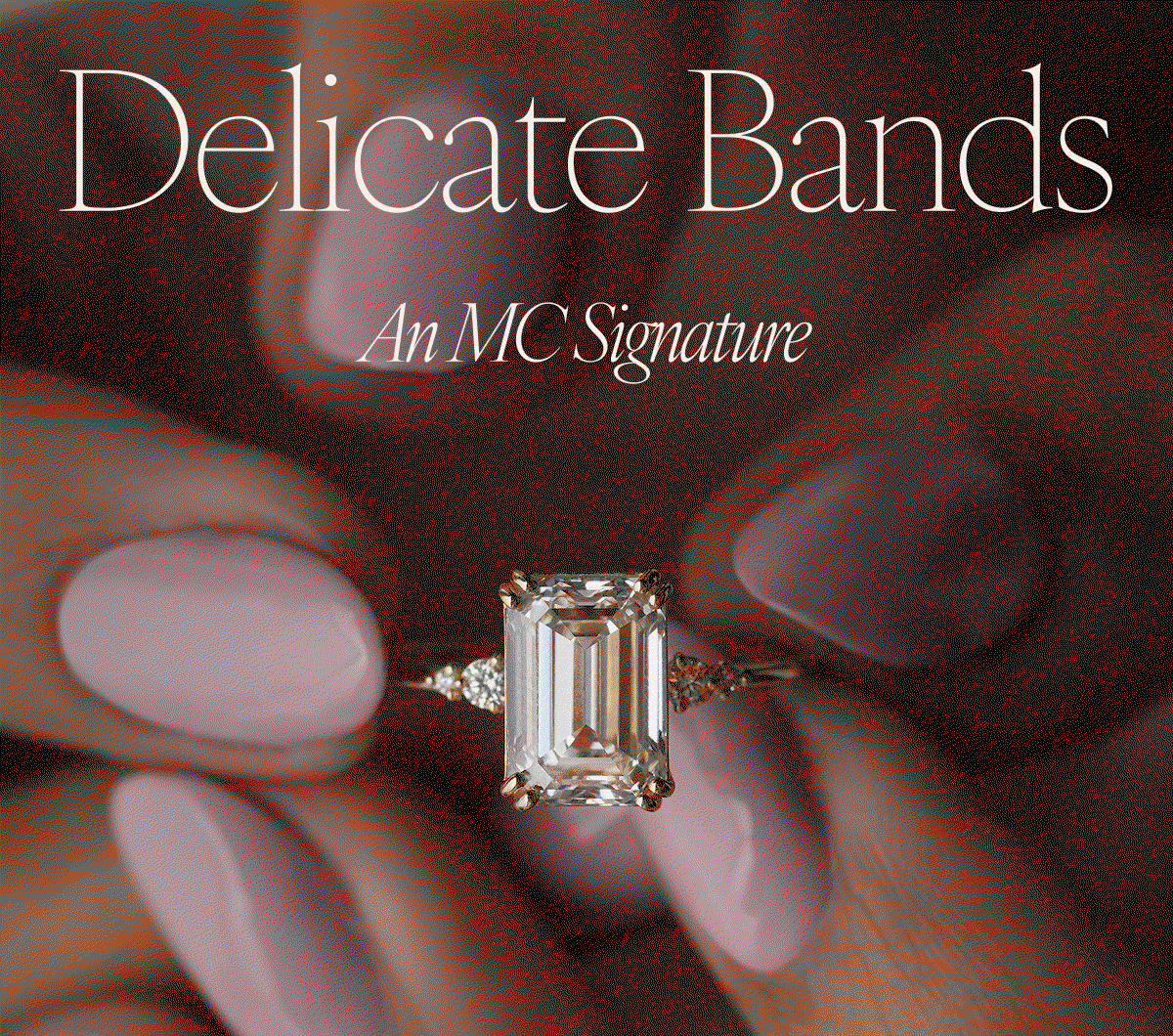 Delicate Bands: An MC Signature. Ethereal weightlessness, Timeless softness, Stacks with dainty & wide bands, Floating focal stone