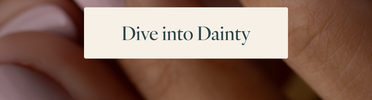 Dive into Dainty