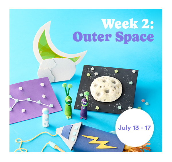 Week 2: Outer Space July 13 - 17