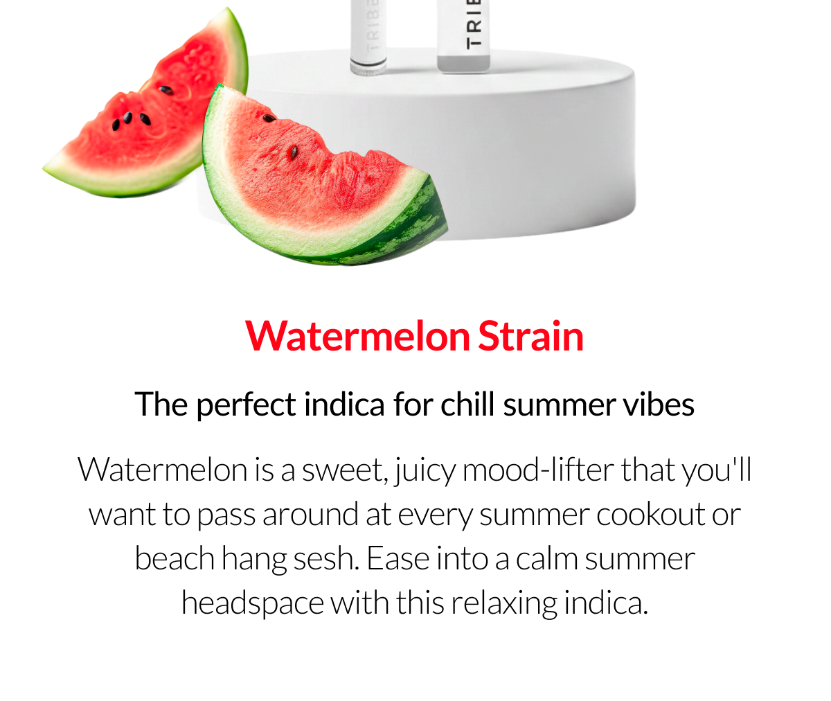 Watermelon Strain. The perfect indica for chill summer vibes