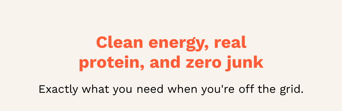 Clean energy, real protein, and zero junk