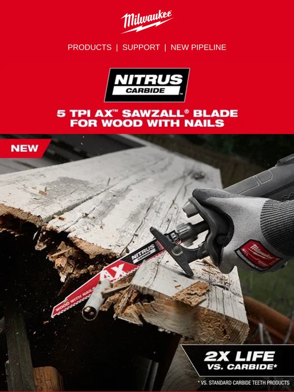 Meet the NEW AX™ w/NITRUS™ SAWZALL® Blade