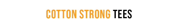 Cotton Strong Tees