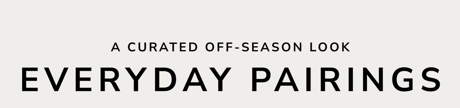 A Curate Off-Season Look | Everyday Pairings
