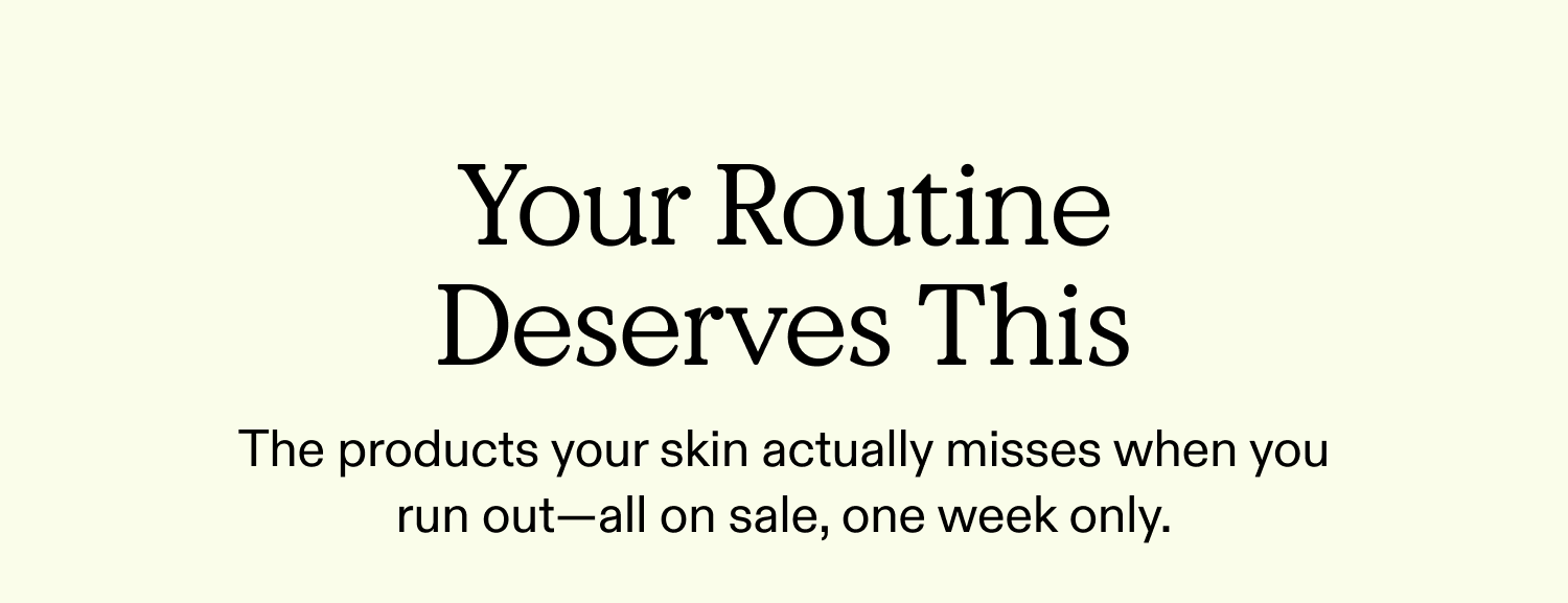 Your Routine Deserves This