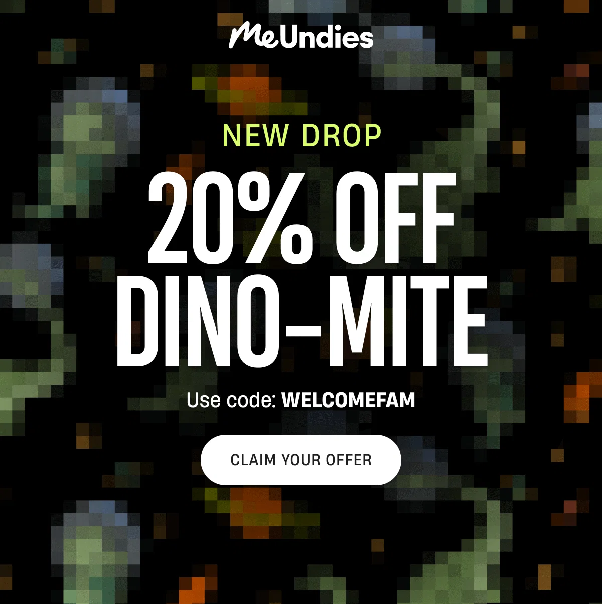 MeUndies | New Drop | Dino-Mite | Usecode: WELCOMEFAM | Claim your Offer
