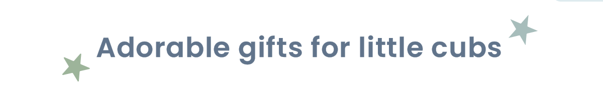 Adorable gifts for little cubs