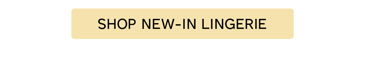 Shop New-In Lingerie