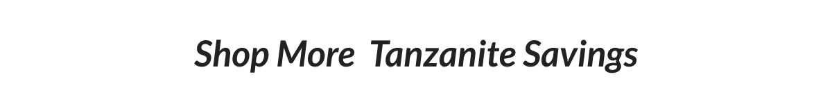 Tanzanite you can only shop online 