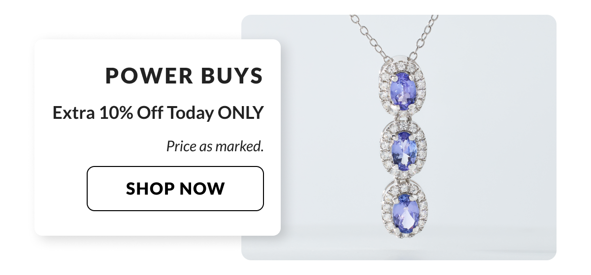 Tanzanite Power Buys *Extra 10% Off Today only