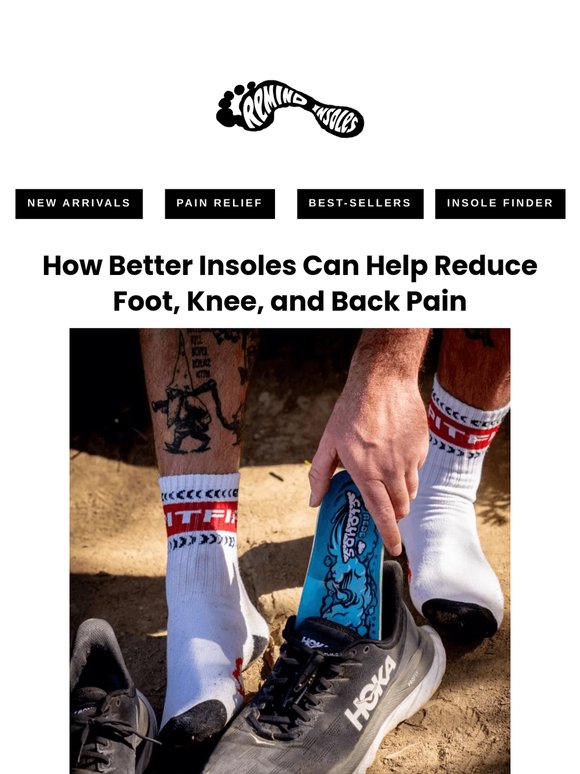 How Better Insoles Can Help Reduce Foot, Knee, and Back Pain 👣