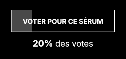 Voter pour ce sérum