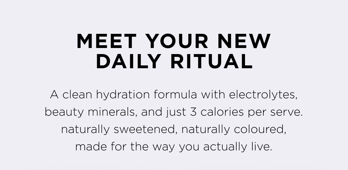 Meet your new daily ritual