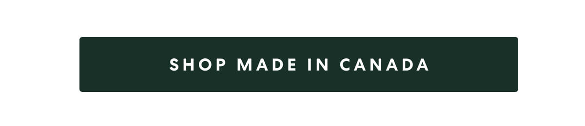 [SHOP MADE IN CANADA]