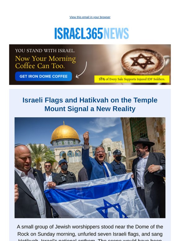 Israeli Flags and Hatikvah on the Temple Mount Signal a New Reality and Today's Top Stories