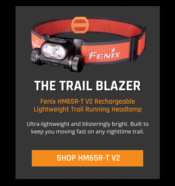 Summer Is Here: Shop https://fenix-store.com/collections/outdoor-recreation/products/fenix-hm65r-t-v2-rechargeable-lightweight-trail-running-headlamp