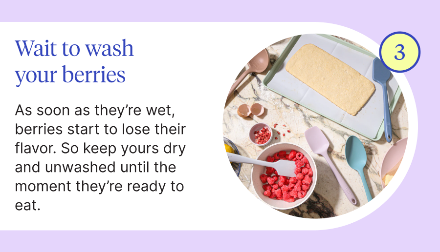 3 Wait to wash your berries