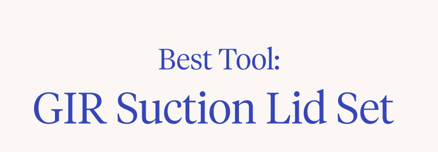 Best Tool: GIR Suction Lid Set
