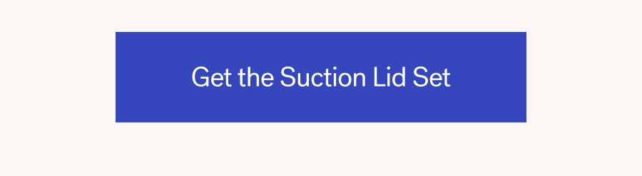 Get The Suction Lid Set