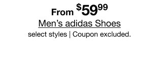 From $59.99 Men's adidas Shoes select styles | Coupon excluded.