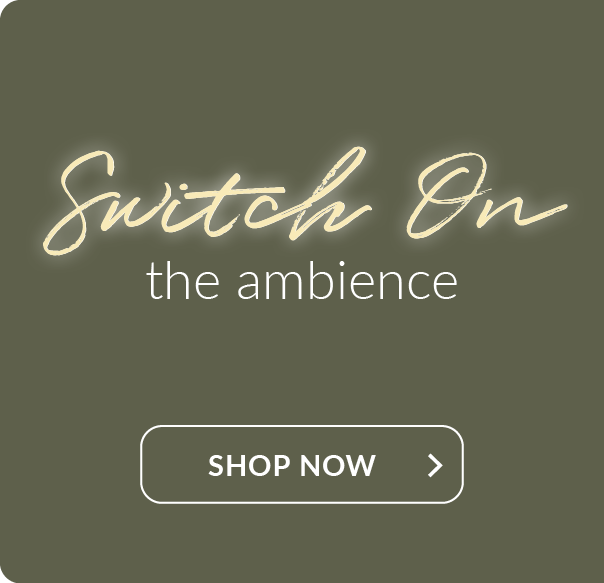 Switch on the ambience