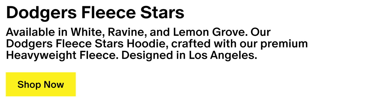 Dodgers Fleece Stars - Available in White, Ravine, and Lemon Grove. Our Dodgers Fleece Stars Hoodie, crafted with our premium Heavyweight Fleece. Designed in Los Angeles.