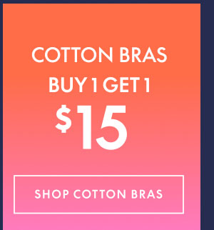 Cotton Bras BOGO $15