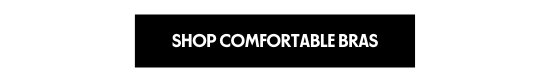 SHOP COMFORTABLE BRAS
