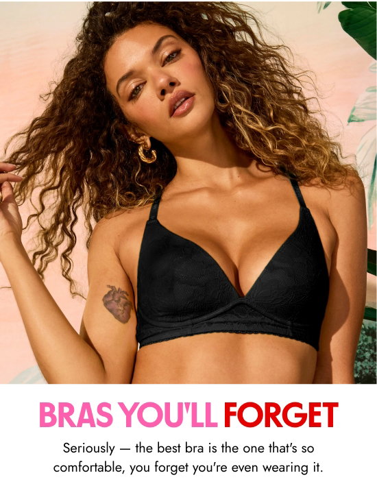 Bras You Will Forget. Seriously - the best bra is the one that is so comfortable, you forget you are even wearing it.