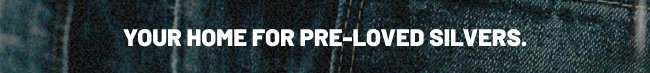 Your home for pre-loved Silvers.