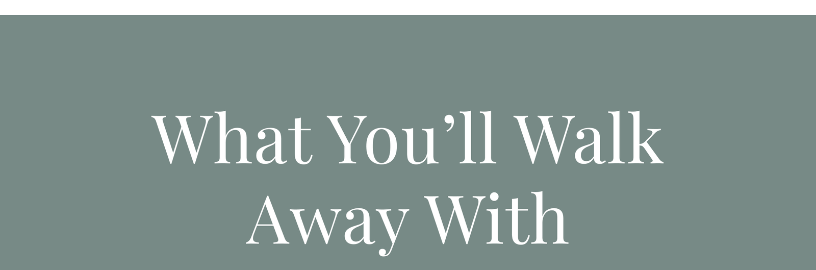 What You’ll Walk Away With