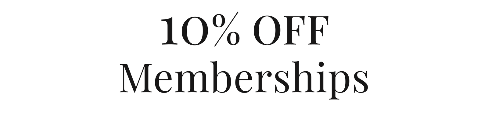 10% off Memberships