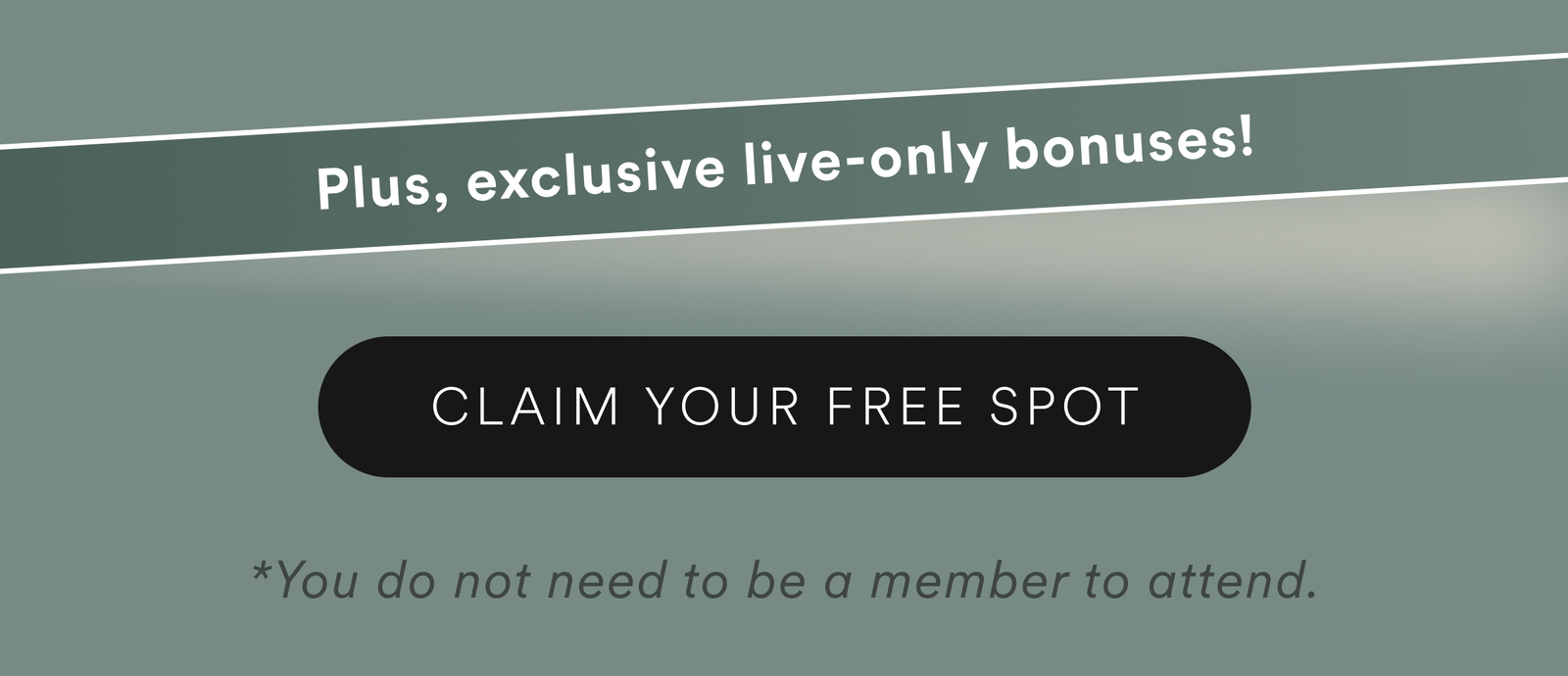 Plus, exclusive live-only bonuses! CLAIM YOUR FREE SPOT