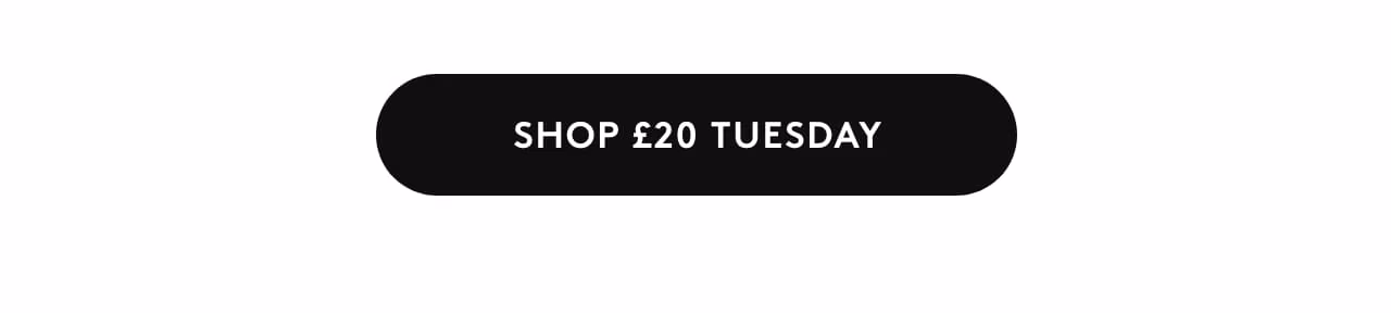 Shop £20 Tuesday
