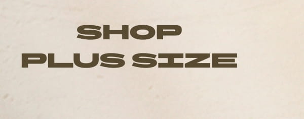 SHOP PLUS SIZE