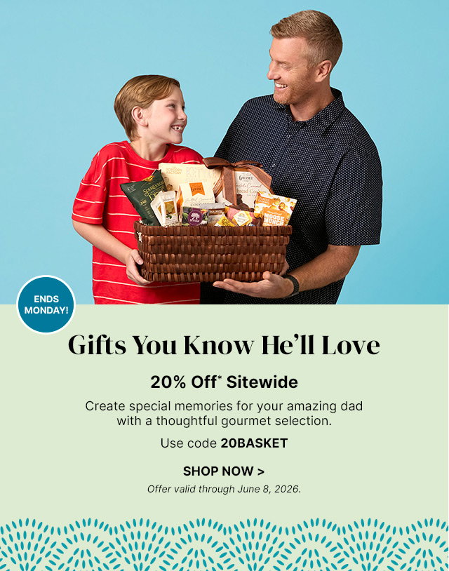 Ends Monday! Gifts You Know He’ll Love - 20% off sitewide - Create special memories for your amazing dad with a thoughtful gourmet selection. 