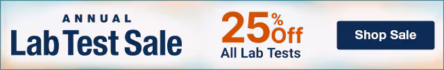 25% off all lab tests. Save on 250+ tests! Shop Sale