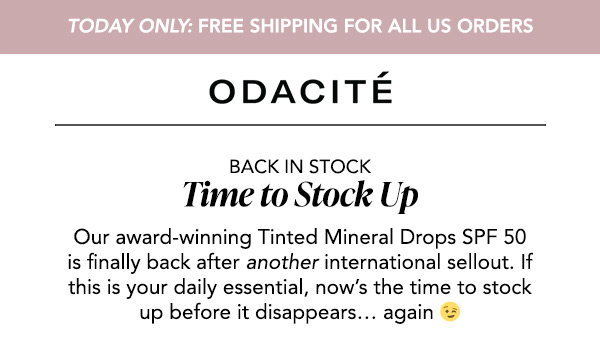 Odacité header with free shipping (Today Only) banner and back in stock headline reading "Time to Stock Up" with introductory copy about SPF 50 Tinted Mineral Drops returning after an international sellout