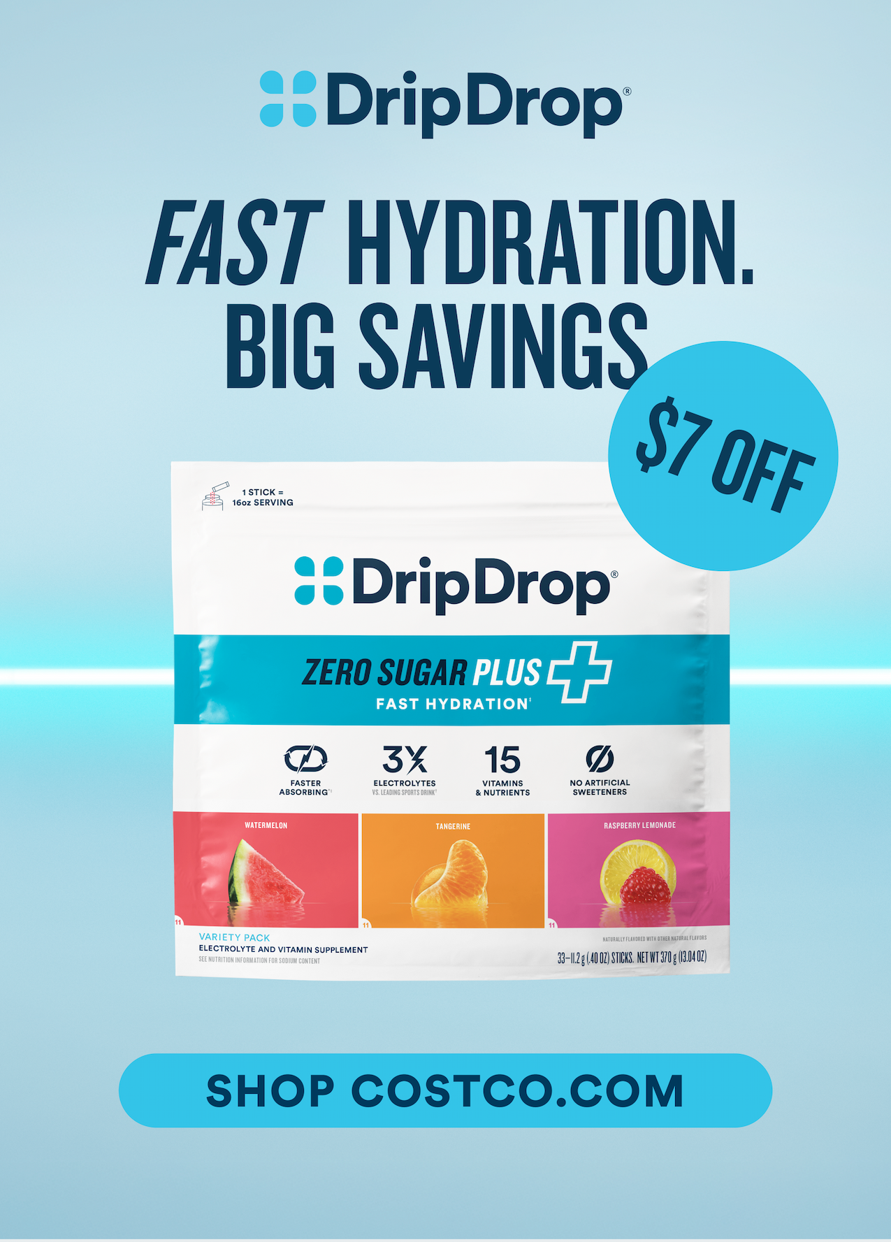 Fast hydration. Big Savings $7 off - shop costco.com