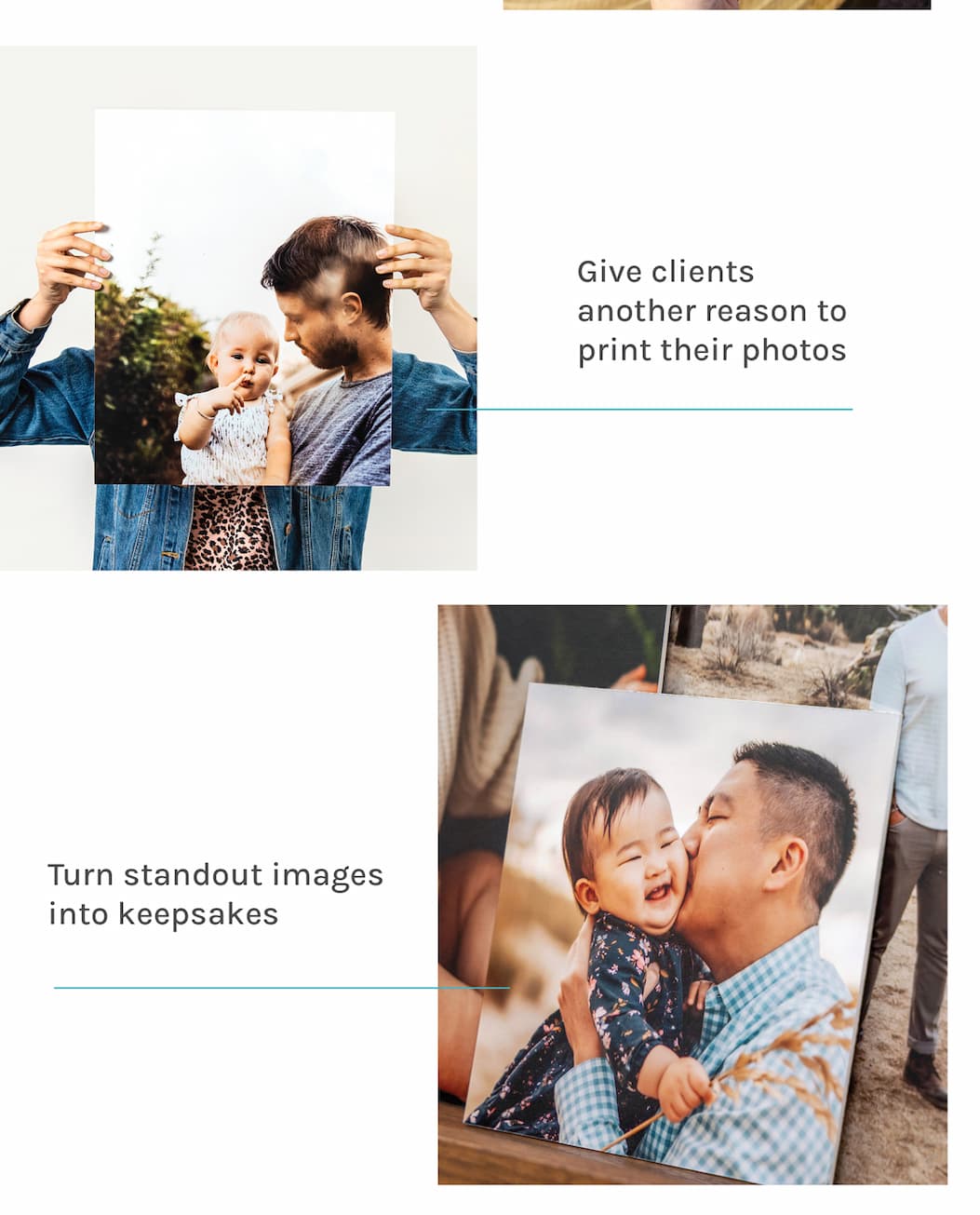 Turn standout images into keepsakes Give clients another reason to print their photos