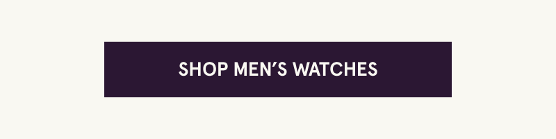 Click here to shop men’s watches