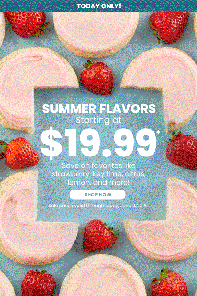 Today Only! Summer Flavors - Starting at $19.99 - Save on favorites like strawberry, key lime, citrus, lemon, and more! 