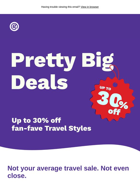Pretty Big Deals: Up to 30% off fan-fave Travel Styles